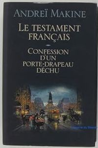 Andrei Makine - Le testament français 