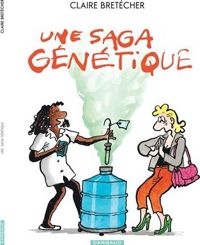 Couverture du livre Saga Génétique - Claire Bretecher