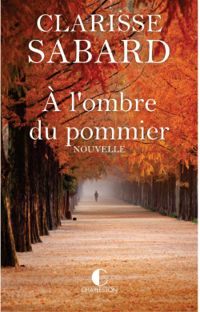 Couverture du livre À l'ombre du pommier - Clarisse Sabard