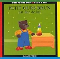 Marie Aubinais - Daniele Bour - Petit Ours Brun est fier de lui