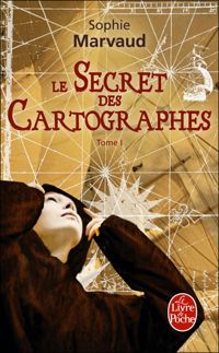 Sophie Marvaud - Le Secret des cartographes