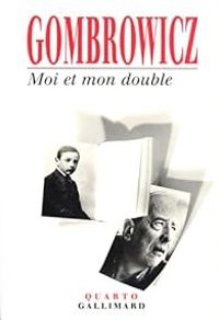 Witold Gombrowicz - Moi et mon double