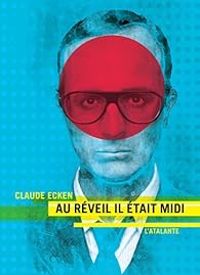 Couverture du livre Au réveil il était midi - Claude Ecken