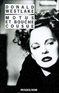 Donald Westlake - Motus et bouche cousue