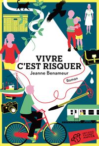 Jeanne Benameur - Vivre c'est risquer