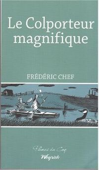 Frederic Chef - Le colporteur magnifique