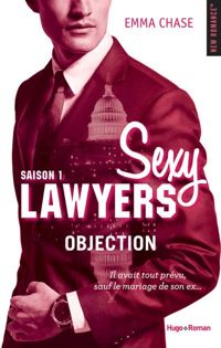 Couverture du livre Sexy Lawyers Saison 1 Objection - Emma Chase