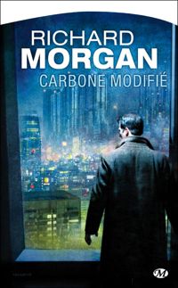 Couverture du livre Carbone modifié - Richard Morgan