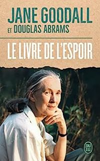 Jane Goodall - Douglas Abrams - Le Livre de l'espoir