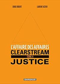 Denis Robert - Laurent Astier - Clearstream Justice