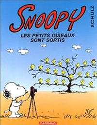 Charles Monroe Schulz - Les petits oiseaux sont sortis