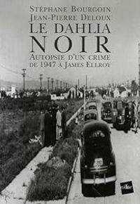 Couverture du livre Le Dahlia Noir  - Stephane Bourgoin - Jean Pierre Deloux