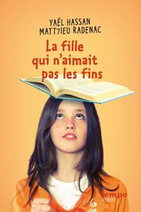 Couverture du livre La fille qui n'aimait pas les fins - Yal Hassan - Matt7ieu Radenac