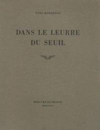 Yves Bonnefoy - Dans le leurre du seuil