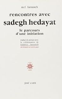 Couverture du livre Rencontres avec Sadegh Hedayat - Sadegh Hedayat - M F Farzaneh