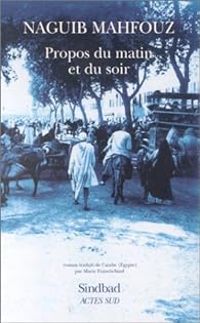 Couverture du livre Propos du matin et du soir - Naguib Mahfouz