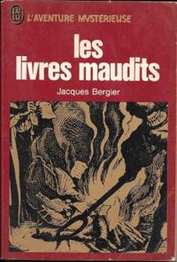 Bergier Jacques - Les livres maudits.