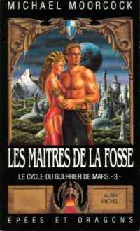 Couverture du livre Les Maîtres de la fosse - Michael Moorcock