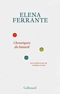 Couverture du livre Chroniques du hasard - Elena Ferrante