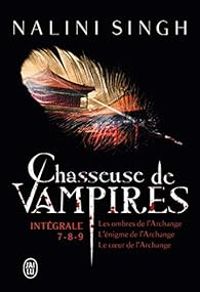 Nalini Singh - Chasseuse de vampires - Intégrale