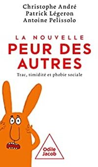 Couverture du livre La Nouvelle Peur des autres - Christophe Andre - Patrick Legeron - Antoine Pelissolo