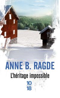 Anne B. Ragde - L'héritage impossible 