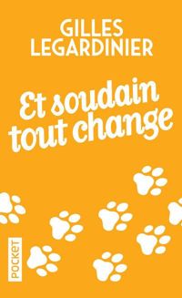 Couverture du livre Et soudain tout change - Gilles Legardinier