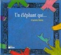 Couverture du livre Un éléphant qui - Charlotte Mollet