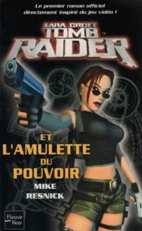 Mike Resnick - Gabrielle Brodhy - Lara Croft et l'Amulette du Pouvoir