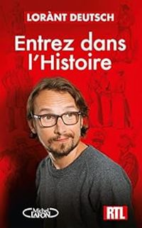 Lorant Deutsch - Entrez dans l'Histoire