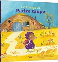 Couverture du livre Le voyage de Petite Taupe - Orianne Lallemand