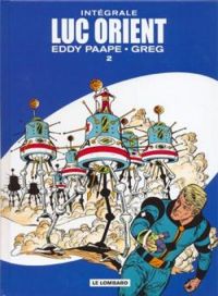 Couverture du livre Luc Orient - Intégrale - Greg  - Eddy Paape