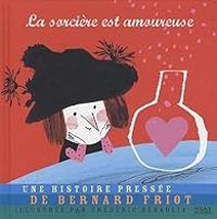 Bernard Friot - La sorcière est amoureuse