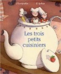 Couverture du livre Les trois petits cuisiniers - Quentin Greban - Jutta Langreuter