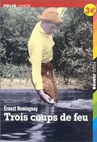 Couverture du livre Trois coups de feu - Le dernier beau coin du pays - Ernest Hemingway