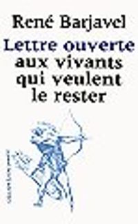 Couverture du livre Lettre ouverte aux vivants qui veulent le rester - Rene Barjavel