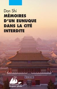 Shi Dan - Mémoires d'un eunuque dans la cité interdite