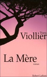 Couverture du livre La mère - Yves Viollier