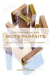 Belinda Cannone - Christian Doumet - Dictionnaire des mots parfaits