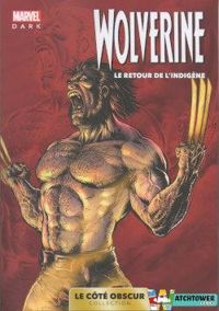 Greg Rucka - Wolverine : Le retour de l'indigène