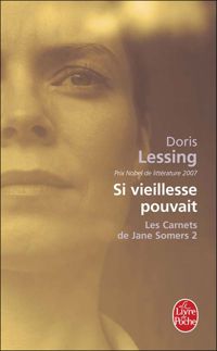 Lessing Doris - Si vieillesse pouvait (Les Carnets de Jane Somers