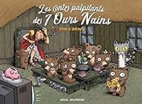 Couverture du livre Les contes palpitants des sept ours nains - Mile Bravo