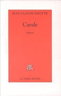 Couverture du livre Cavale - Jean Claude Pirotte