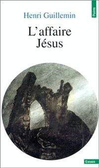 Couverture du livre L'affaire Jésus - Henri Guillemin