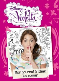 Walt Disney - Le Journal intime de Violetta - Roman