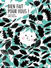 Couverture du livre Bien fait pour vous ! - Claire Clement