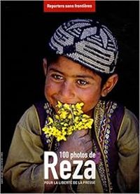 Couverture du livre 100 Photos de Reza pour la liberté de la presse - Reza 