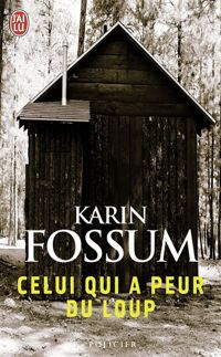 Couverture du livre Celui qui a peur du loup - Karin Fossum