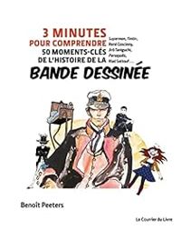 Benoit Peeters - 3 minutes pour comprendre 50 moments