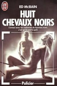 Ed Mcbain - Huit chevaux noirs